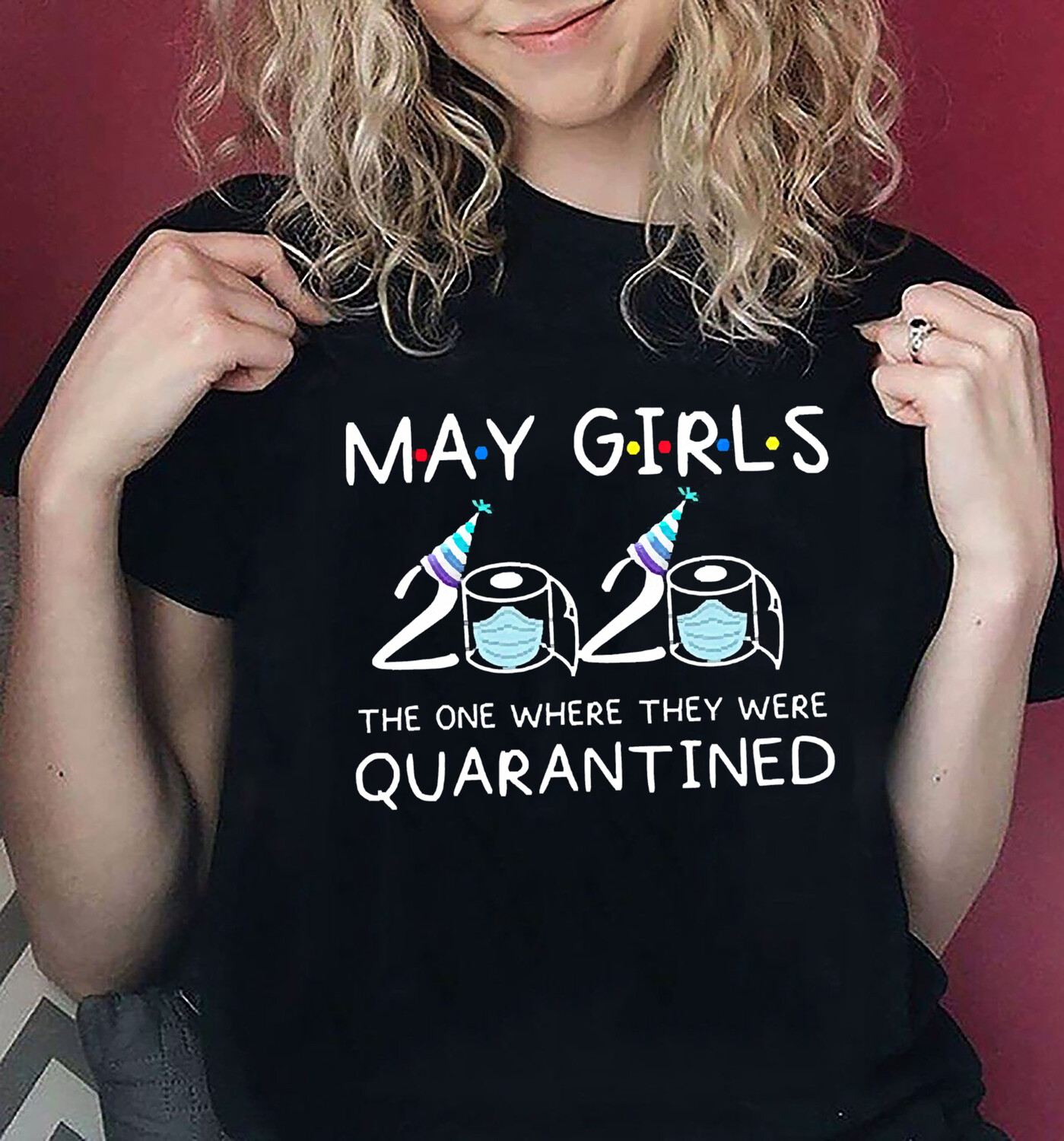 May Girls 2021 Quarantine Birthday Shirt, The One Where They Were Quarantined 2021 Shirt, May Birthday Quarantine Shirt