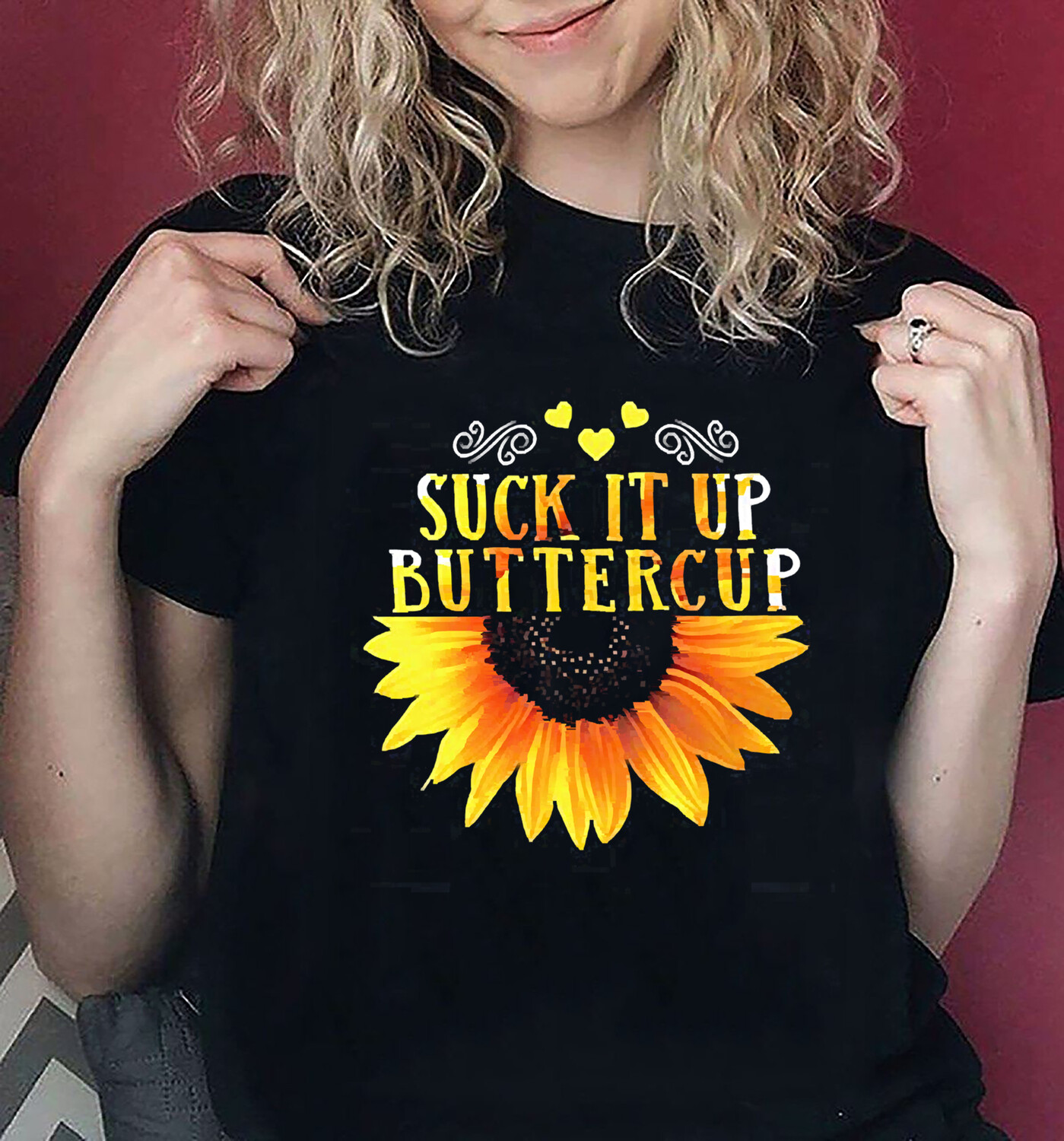 Suck It Up Buttercup T Shirt Sunflower Print Graphic Tee Shirt for Women - sunflower lover shirt - gift for sunflower lover - Unisex T-shirt, Hoodie, Sweatshirt All size