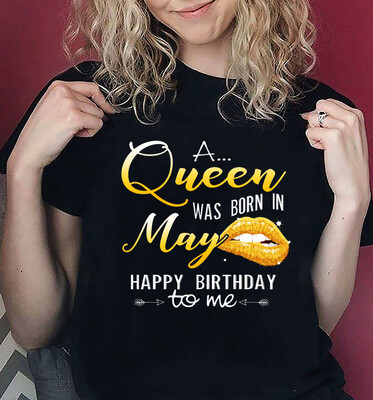 A Queen Was Born In May Happy Birthday T-shirt Unisex Short-Sleeve Long-Sleeve V-Neck Tank top Hoodie Sweatshirt ,Social Distance Birthday Shirt, may birthday gift