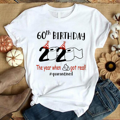 My 60th Birthday The one where I was Quarantined 2021 Year and personalized customized Birthday in Quarantined Funny birthday gifts T Shirt