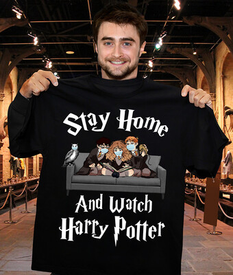 Stay Home and watch Harry Potter Friends Quarantined 2021 Social Distance Daniel Radcliffe Emma Watson Hogwarts Vacation Movie Fans T-Shirt