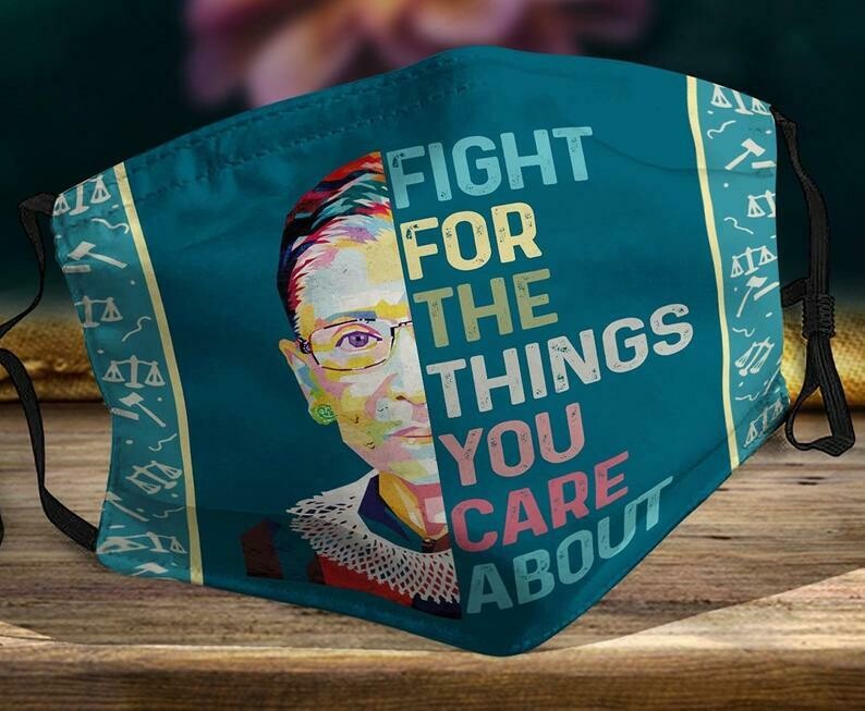Fight For The Things You Care About Notorious RBG Ruth Bader Ginsburg facemask - can be washed comfortable Dust Filter Cotton Face Mask