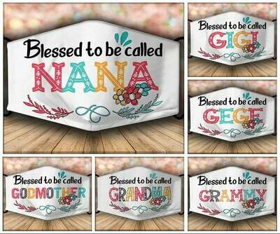 Blessed To Be Called Nana GiGi GeGe Godmother Grandma Grammy facemask - can be washed comfortable Anti Droplet Dust Filter Cotton Face Mask
