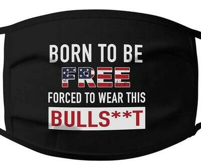 Born To Be Free Forced To Wear This Bullshit facemask Washable Comfortable To Wear Anti Droplet Dust Filter Reusable Cotton Face Mask