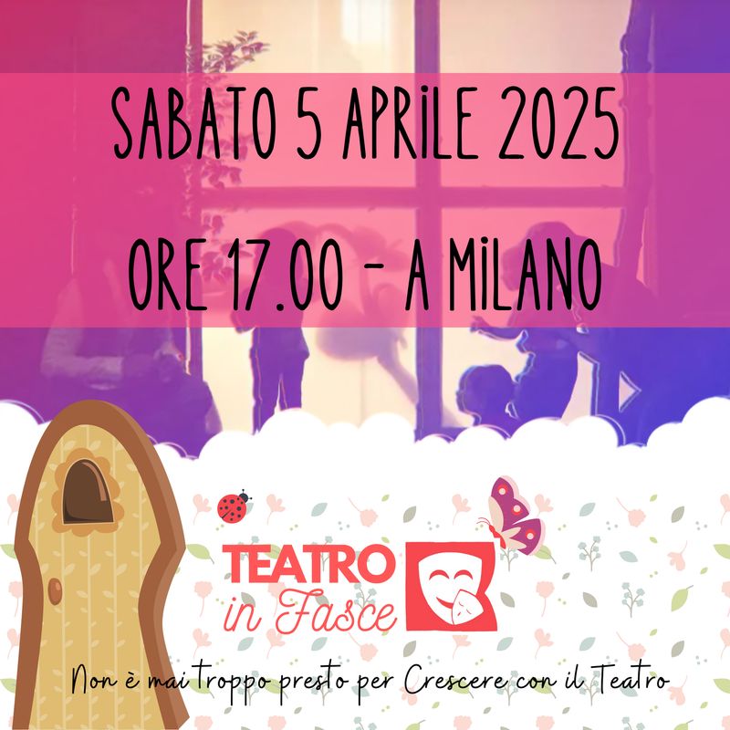 Teatro in fasce Milano 5 aprile 2025 ore 17.00 0-3 anni