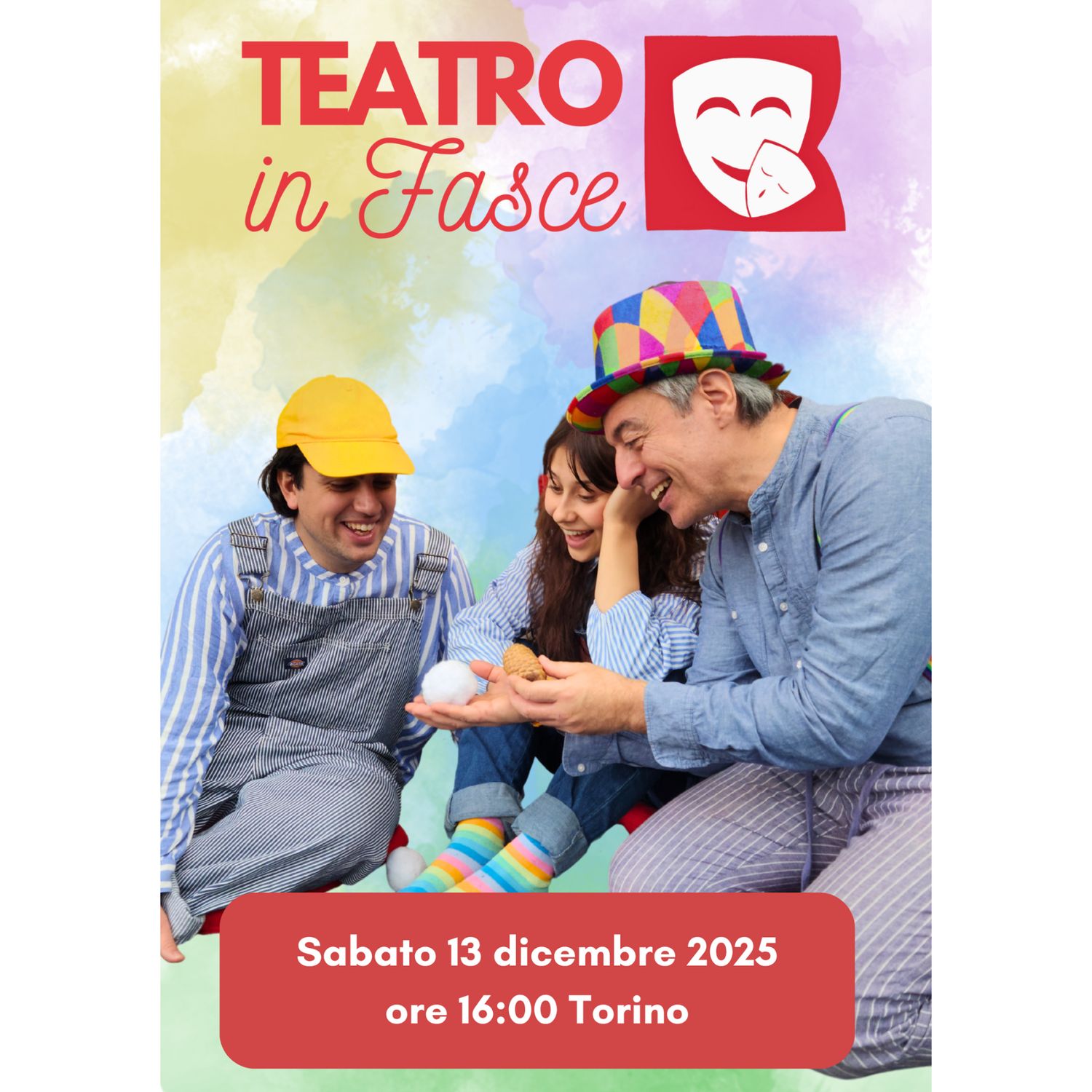 Teatro in Fasce, Torino, 13 Dicembre 2025, ore 16.00, 3-6 anni Teatro in Fasce, Torino, 13 Dicembre 2025, ore 16.00, 3-6 anni