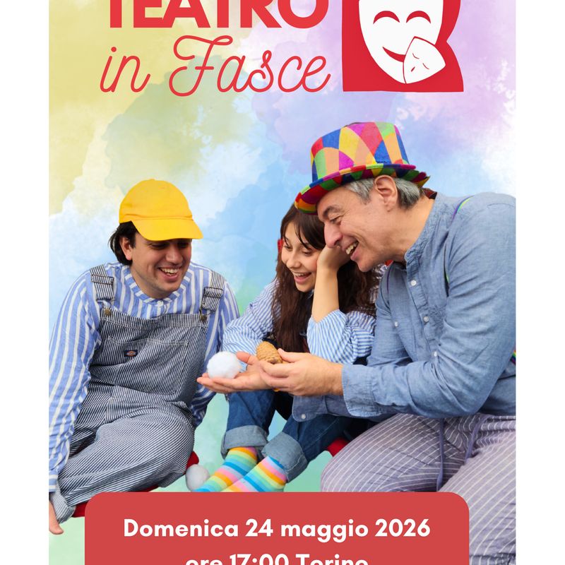 Teatro in Fasce, Torino, 24 maggio 2026, ore 17.00, 0-3 anni