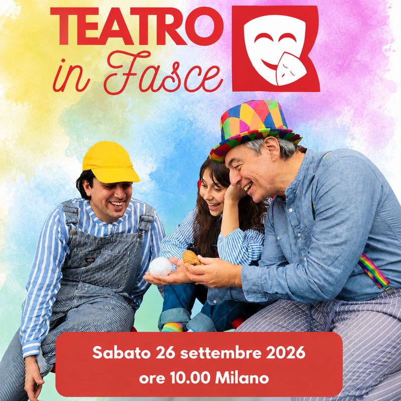 Teatro in Fasce, Milano, 26 settembre 2026, ore 10.00, 0-3 anni