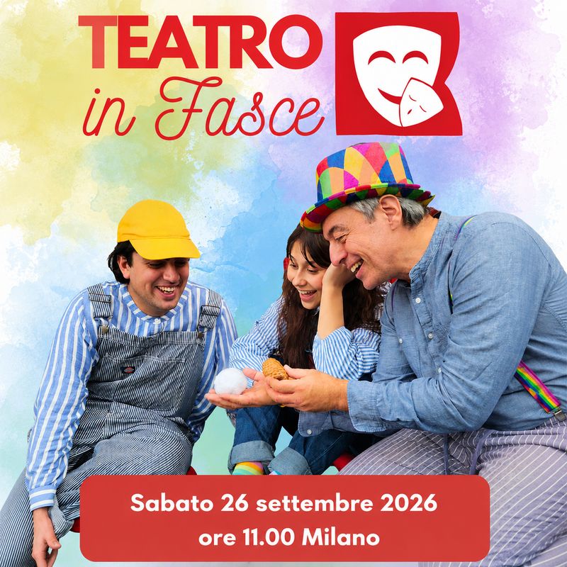 Teatro in Fasce, Milano, 26 settembre 2026, ore 11.00, 0-3 anni