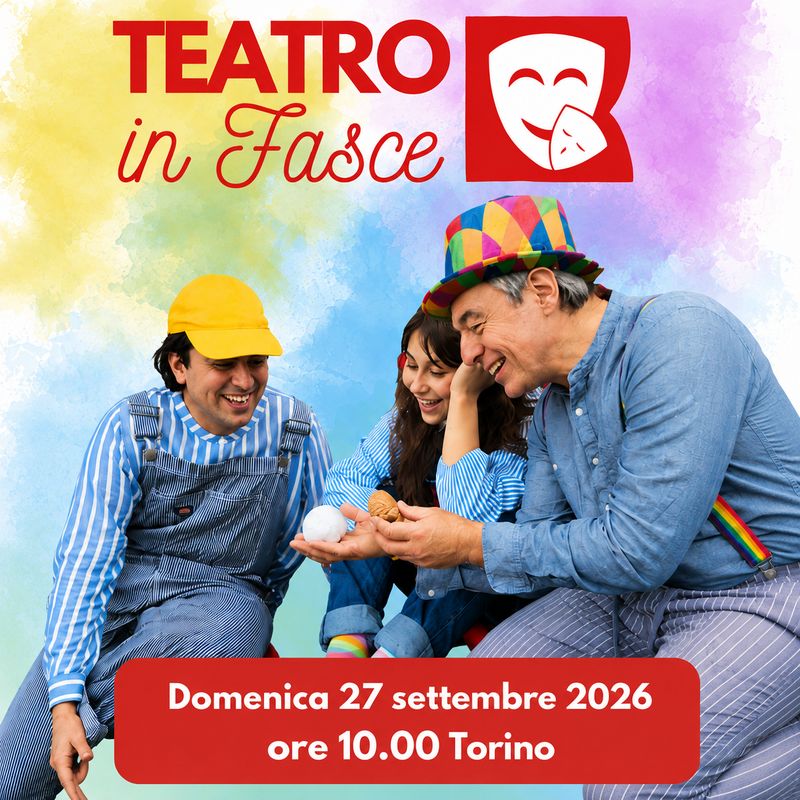 Teatro in Fasce, Torino, 27 settembre 2026, ore 10.00, 0-3 anni