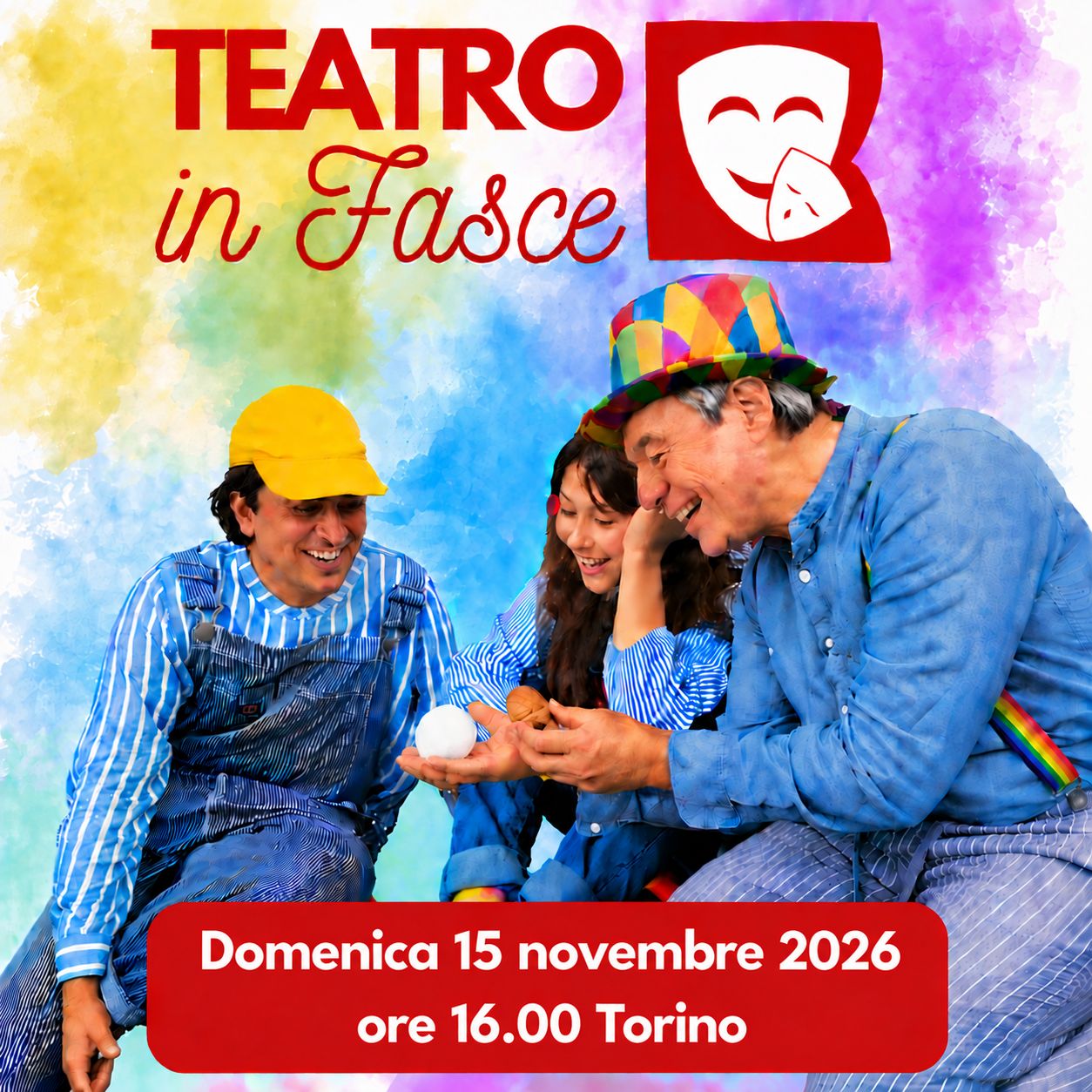 Teatro in Fasce, Torino, 15 novembre 2026, ore 16.00, 3-6 anni Teatro in Fasce, Torino, 15 novembre 2026, ore 16.00, 3-6 anni