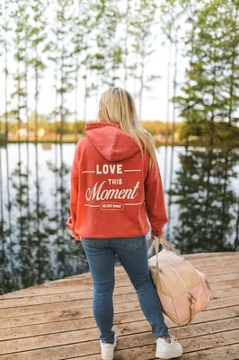 Love This Moment Hoodie 