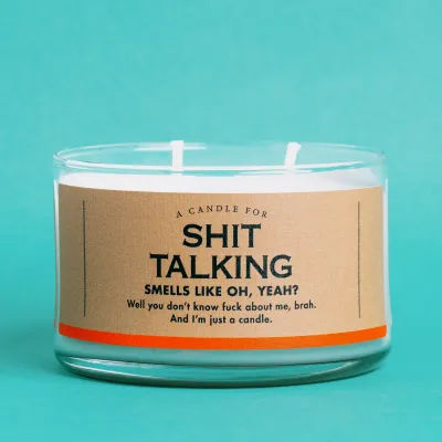 A Candle For : Shit Talking