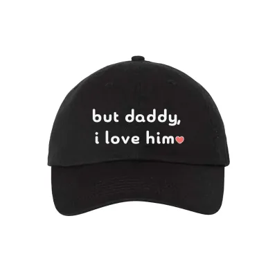 But Daddy I Love Him Embroidered Ball Cap