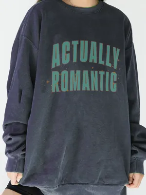 Actually Romantic Sweatshirt