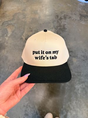 Put It On My Wife's Tab Hat