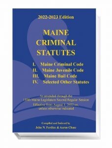 Maine Criminal Statutes (2022-2023 ed.)