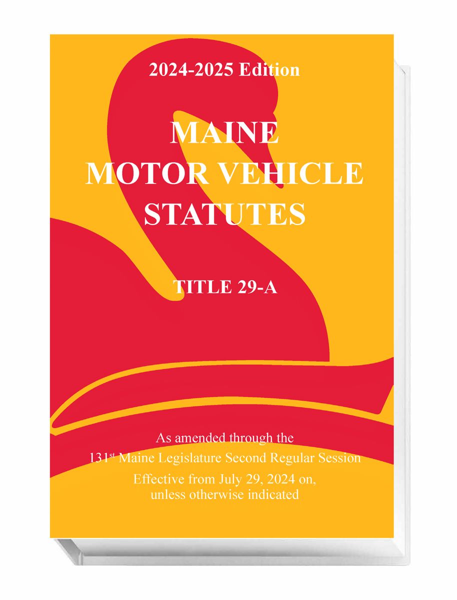 Maine Motor Vehicle Statutes (2024-2025 ed.)