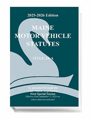 Maine Motor Vehicle Statutes (2025-2026 ed.)
