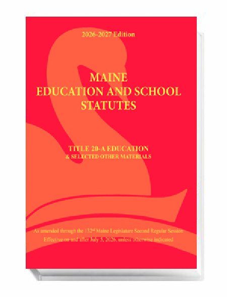 Maine Education and School Statutes (2026-2027 ed.)
