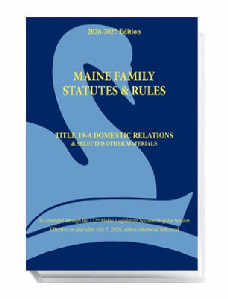 Maine Family Statutes & Rules (2026-2027 ed.)