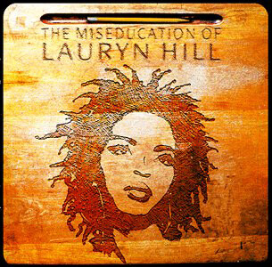 Lauryn Hill &quot;The Miseducation Of...&quot;