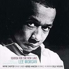 Lee Morgan &quot;Search For The New Land&quot;