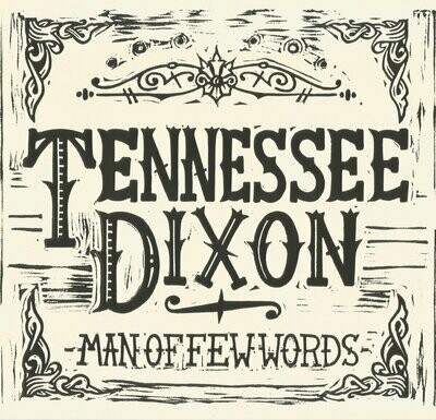 Tennessee Dixon "Man Of Few Words" *CD*