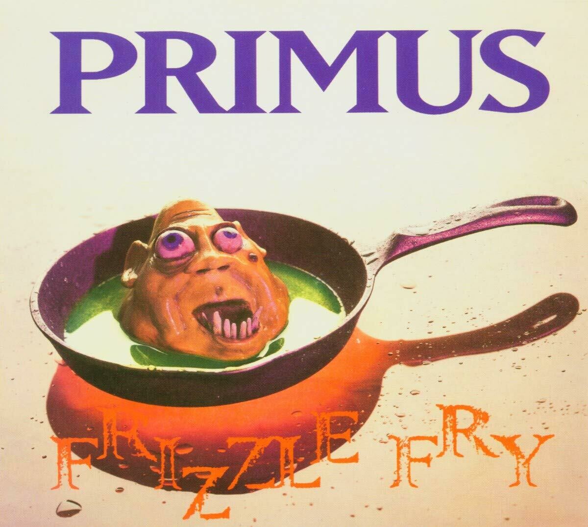 Primus &quot;Frizzle Fry&quot;
