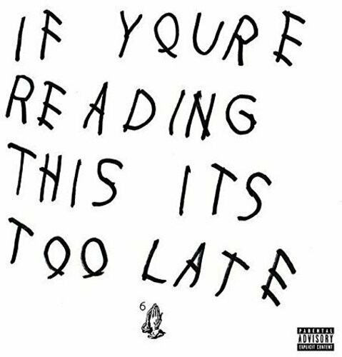 Drake &quot;If You&#39;re Reading This It&#39;s Too Late&quot; 