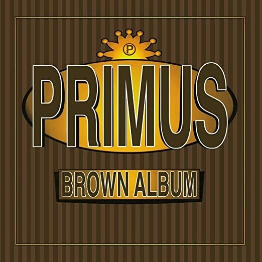 Primus &quot;Brown Album&quot;