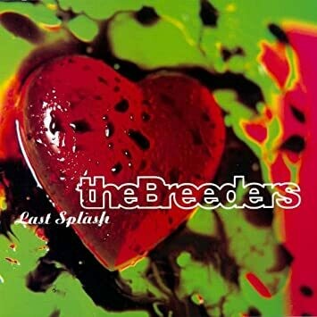 The Breeders &quot;Last Splash&quot;