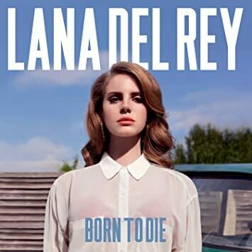 Lana Del Rey &quot;Born To Die&quot;