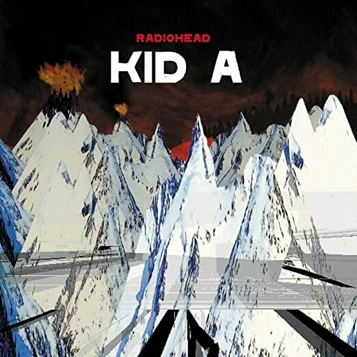 Radiohead &quot;Kid A&quot;