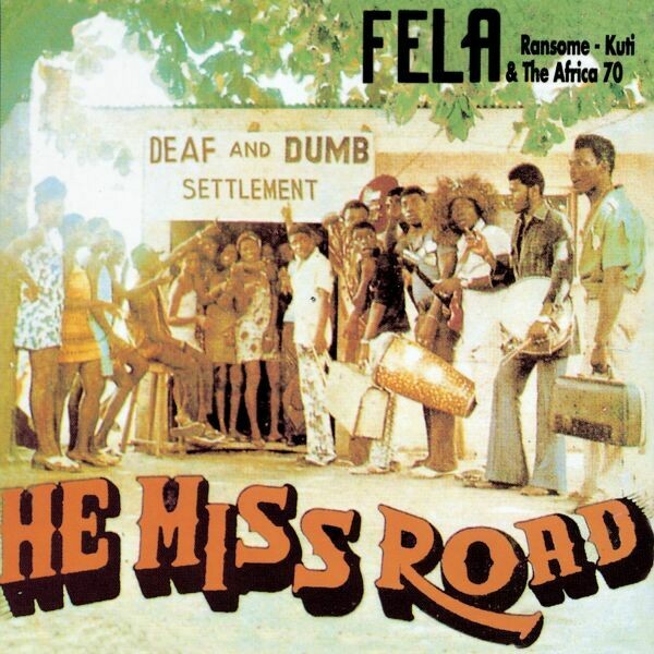 Fela Kuti &quot;He Miss Road&quot;