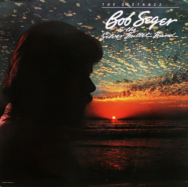 Bob Seger &amp; The Silver Bullet Band &quot;The Distance&quot; EX+ 1982