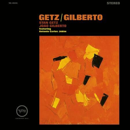 Stan Getz &amp; João Gilberto &quot;Getz/Gilberto&quot;