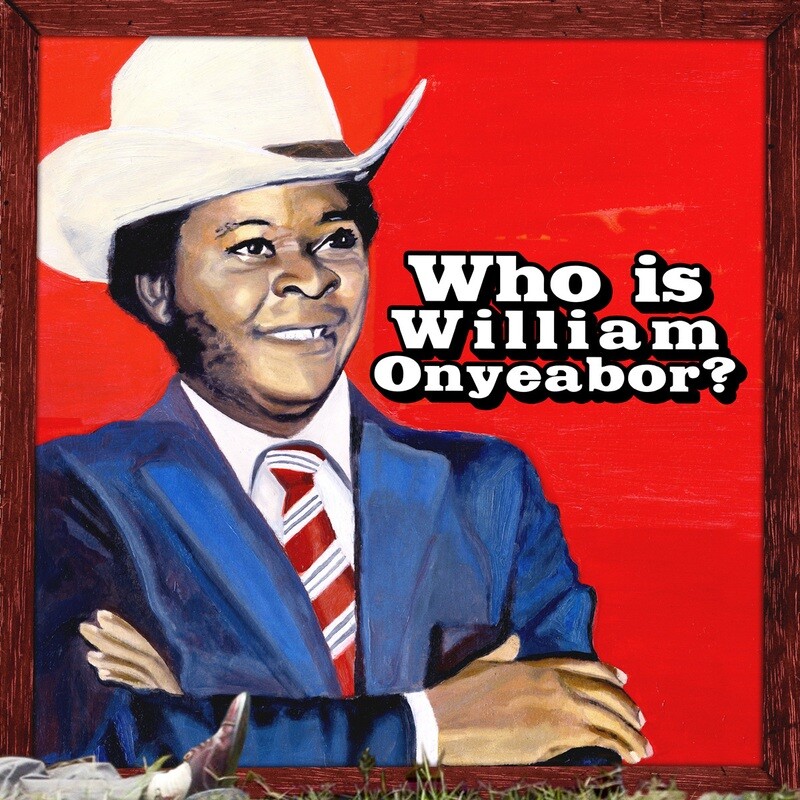 William Onyeabor &quot;Who Is William Onyeabor?&quot; {2xLPs!}