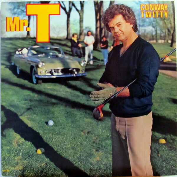 Conway Twitty &quot;Mr. T&quot; EX+ 1981