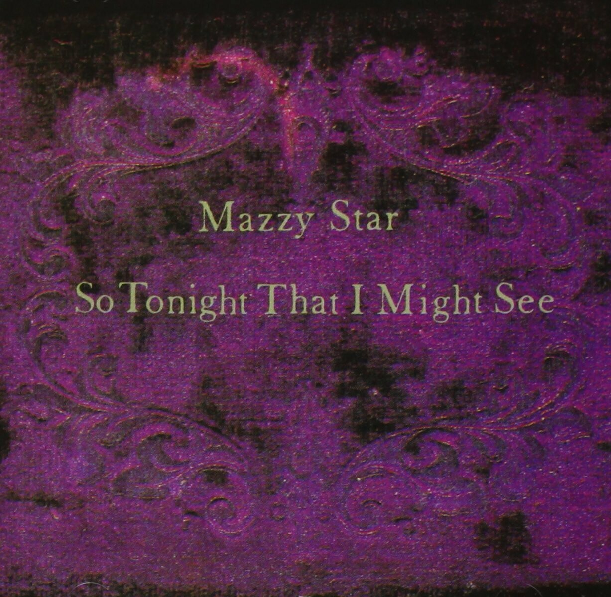 Mazzy Star &quot;So Tonight That I Might See&quot; *Capitol*