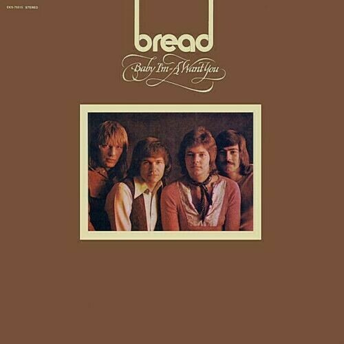 Bread &quot;Baby I&#39;m A Want You&quot; EX+ 1972