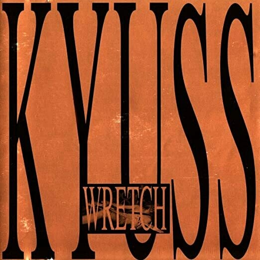 Kyuss "Wretch"