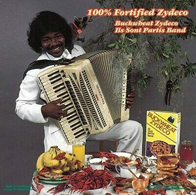 Buckwheat Zydeco Ils Sont Partis Band "100% Fortified Zydeco" *CD*