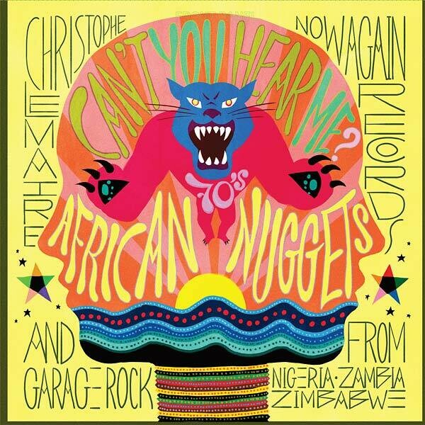 Christophe Lemaire Presents: &quot;Can’t You Hear Me? African Nuggets&quot;
