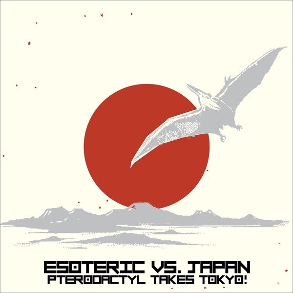 Esoteric "Esoteric Vs. Japan: Pterodactyl Takes Tokyo" *red vinyl!*