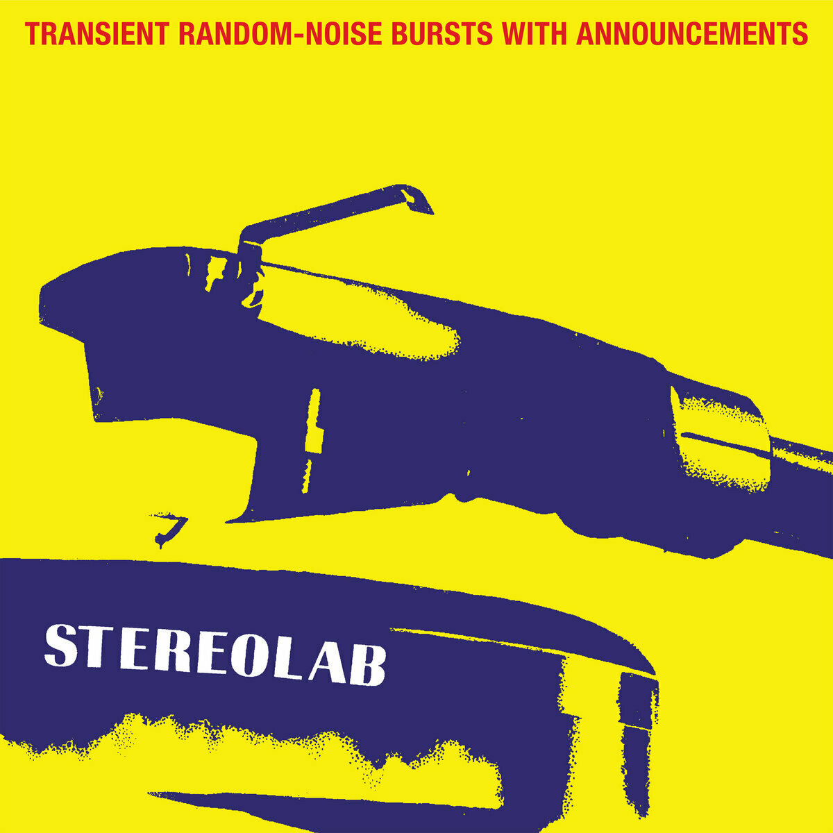 Stereolab "Transient Radom Noise Bursts With Announcements"