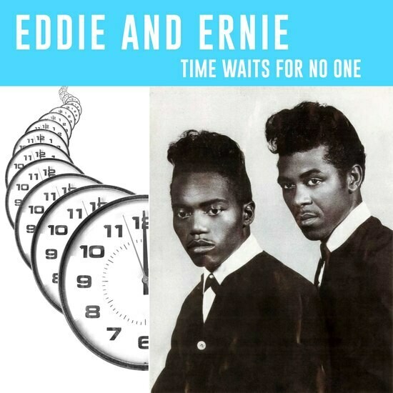 Eddie And Ernie "Time Waits For No One"