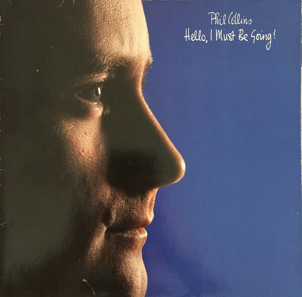 Phil Collins "Hello, I Must Be Going!" EX+ 1982