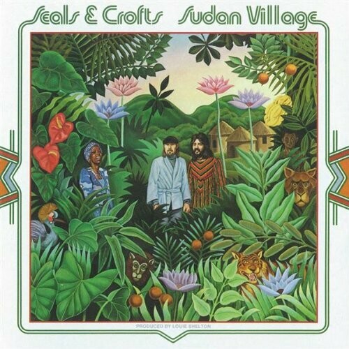 Seals & Crofts "Sudan Village" EX+ 1976