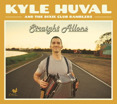Kyle Huval & The Dixie Club Ramblers "Straight Allons" *CD*